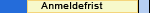 Anmeldefrist