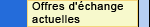 Offres d'échange actuelles