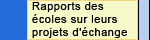 Rapports des écoles sur leurs projets d'échange